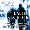 Calles Sin Fin(feat. Juanito Moro, Oscar Dionisi, Yamil Kadre, Silvia Cruspeire, Claudio Bertolin & Octavio Cavalli) - Taba y los del Cielo&Juanito Moro&Oscar Dionisi&Yamil Kadre&Silvia Cruspeire&Claudio Bertolin&Octavio Cavalli