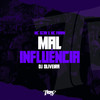 Mal Influencia (Explicit) - Mc Scar&DJ Oliveira&MC Fahah