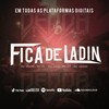 Fica De Ladin (Explicit) - Dj Dédda&MC Miami&MC PL&Mc Jo13&MC Aérre&MC GT