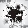 Dirty Thief (Original Mix) - Fer BR