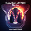 Stardust (Original Mix) - Bobby Neon&Forces