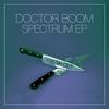 Spectrum (Original Mix) - Doctor Boom