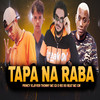 Tapa na Raba (Explicit) - GS O Rei do Beat&Princy Klayver&Thonny MC&MC GW