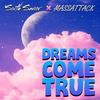 Dreams Come True(feat. Massattack) (Explicit) - Sixth Savior&Massattack