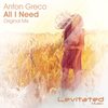 All I Need (Original Mix) - Anton Greco