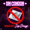 Sin Condon (Explicit) - Tato El X5&Las Berrys