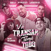 Vai Transar o Tempo Todo(feat. Mc Gw & Mc Larissa) - Mc Abalo&MC Wesley&Lucas do VG