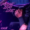 RIDE OR DIE - Cicii