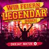 Wir feiern legendär (Fieber) - Deejay Matze