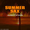 Summer Sax - Elements Of Dawn&Laurence Harrison