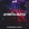 AUTOMOTIVA GALÁTICA (Explicit) - Club Pirituba&DJ Tentacion Original