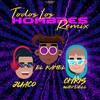 Todos los Hombres (Remix|Explicit) - El Kamel&Juaco&Chris Wandell