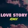 Love Story Remix - DJ Moon