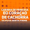 Carinha de Princesa e o Coração de Cachorra Vs Puta Senta Firme (Explicit) - DJ JB BEAT