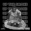 Up The Smoke (Explicit) - Tone Sxvxge