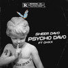 Psycho Davo (Explicit) - Sheer Davo&CHXX