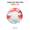 Forget You (Radio Edit) - Years&PRYVT RYN