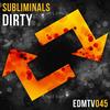 Dirty - Subliminals