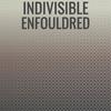 Indivisible Enfouldred - Yuda Dard