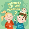 Mitenkäs nyt suu pannaan? - Mirkka&Luis