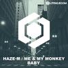 Baby (Original Mix) - Haze-M&Me & My Monkey