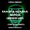 Maria Maria Song (Sped Up Tik Tok) (Remix) - Green Neon DJ