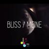 Meine - BLISS