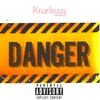 Danger (Explicit) - Knarleyyy