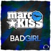 Bad Girl (Crystal Rock Remix) - Marc Kiss