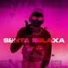 Senta Relaxa (Explicit) - GP DA ZL&Mc Vc&MC GW&Gianluca Cialariello Palermo