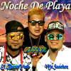 Noche De Playa - MrSanchez&El Bacanyork&L'DUKE
