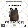 Designer Nigga (Explicit) - Jc money