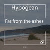 Far from the ashes (Original Mix) - Hypogean