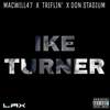 Ike Turner (Explicit) - MacWill47&Trifln'&Don Stadium