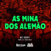 As Mina Dos Alemão (Explicit) - MC Godoy&DJ Nino Bala&Carlos Alberto Feitoza de Oliveira&Jose Edson dos Santos