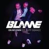 On My Own (Radio Edit) - Blame&Ruff Sqwad