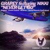 Never Let Go (M-Series Radio Edit) - Grapey&Nikki&M-Series