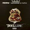 Feel Like (Explicit) - Blunt da Blockmonsta&Da Gutta Soul&Finesse the Plug