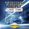 Like This (Original Mix) - Teddy Beat