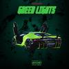 Green Lights (Explicit) - Luwbayne