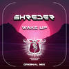 Wake Up (Original Mix) - Shredd'er