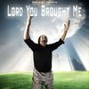 Lord You Brought Me - Raymond Smith