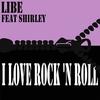 I Love Rock 'N Roll - Libe&Shirley