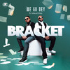 We Go Dey - Bracket&Maud Elka