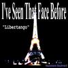 I've Seen That Face Before(Libertango) - Haussmann Boulevard&Gladys