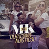 Olha Como Nós Ficou - Mc Mk SP&DJ Batata