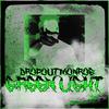 Green Light (Explicit) - Dropout Monroe