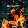 Betrayed Me (Explicit) - Moneysetryan&InWintr