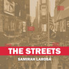 The Streets - Samirah LaRosa&L.P