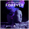 Forever (Extended Mix) - My Dirty House